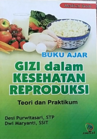Image of Buku Ajar Gizi Dalam Kesehatan Reproduksi; Teori dan Praktikum