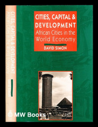 Image of Cities, Capital & Development : African Cities in the World Economy
