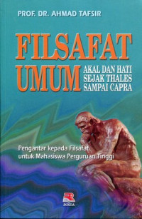 Image of Filsafat Umum : Akal dan Hati Sejak Thales sampai Capra