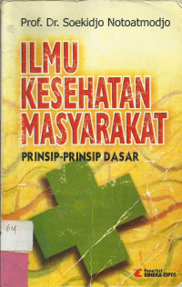 Image of Ilmu Kesehatan Masyarakat; Prinsip - Prinsip Dasar