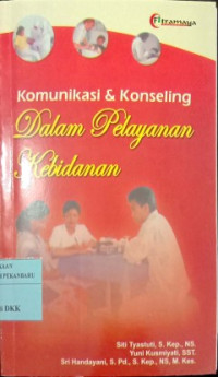 Image of Komunikasi dan Konseling Dalam Pelayanan Kebidanan