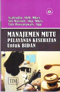 Image of Manajemen Mutu Pelayanan Kesehatan Untuk Bidan
