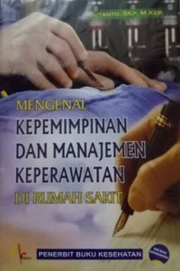 Image of Mengenal Kepemimpinan dan Manajemen Keperawatan di Rumah Sakit