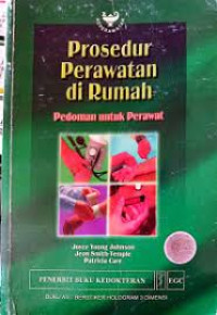 Image of Prosedur Perawatan di Rumah; Pedoman untuk Perawat